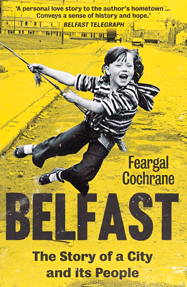 Belfast: The Story of a City and its People cover