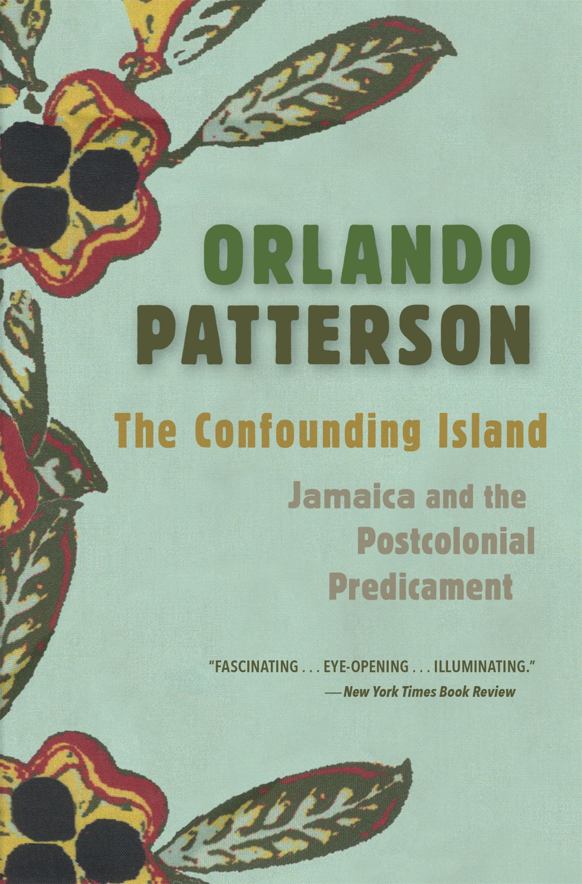 The Confounding Island: Jamaica and the Postcolonial Predicament cover