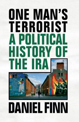 One Man's Terrorist - A Political History of the IRA cover